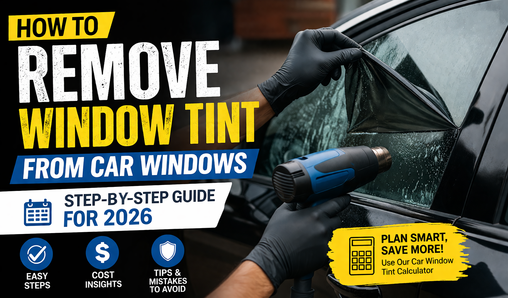 How to Remove Window Tint from Car Windows in 2026